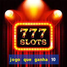 jogo que ganha 10 reais ao se cadastrar